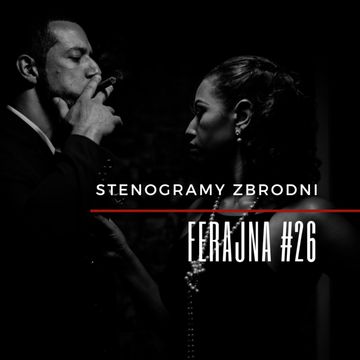 FERAJNA #26 - kryminał, podcast, słuchowisko, antykryminał audiobook, Piotr Wielg