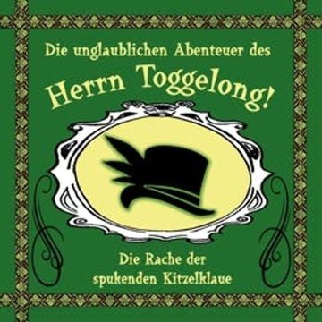 Die Rache der spukenden Kitzelklaue (Die unglaublichen Abenteuer des Herrn Toggelong 2) audiobook, Paul-Simon Ramm