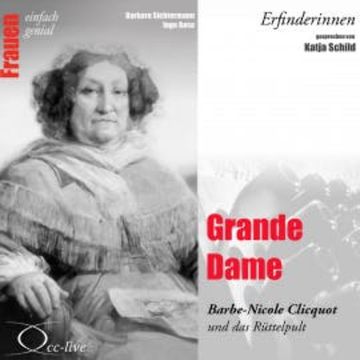 Grande Dame - Barbe-Nicole Clicquot und das Rüttelpult audiobook, Barbara Sichtermann