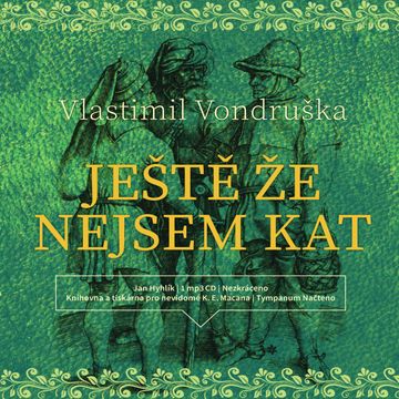 Ještě že nejsem kat audiobook, Vlastimil Vondruška