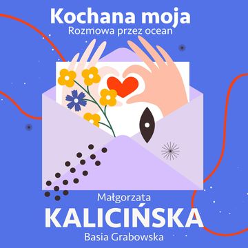 Kochana moja. Rozmowa przez ocean audiobook, Basia Grabowska, Małgorzata Kalicińska