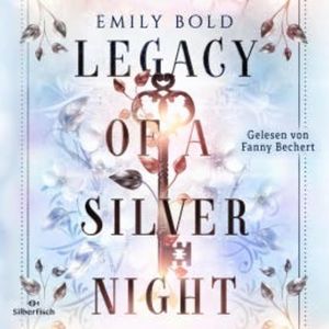 Legacy Dilogie 1: Legacy of a Silver Night, Emily Bold