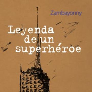 Leyenda de un superhéroe audiobook, Zambayonny