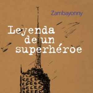 Leyenda de un superhéroe, Zambayonny