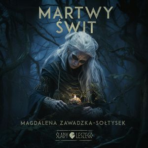 Martwy świt, Magdalena Zawadzka-Sołtysek