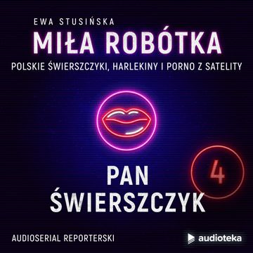Miła Robótka. Odcinek 4. Pan Świerszczyk, Ewa Stusińska