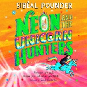 Neon and The Unicorn Hunters, Sibeal Pounder