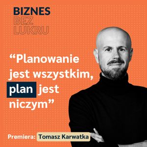 Nie trzeba szukać w sobie wielkiego altruisty, żeby robić dobre rzeczy - Tomasz Karwatka [odc. #068 BbL], Tomasz Plata