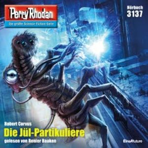 Perry Rhodan 3137: Die Jül-Partikuliere, Robert Corvus
