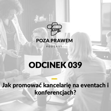 PP#039 - Jak promować kancelarię na eventach i konferencjach? audiobook, Jerzy Rajkow-KrzywickiSzymon Kwiatkowski