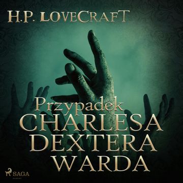 Przypadek Charlesa Dextera Warda audiobook, H.P. Lovecraft