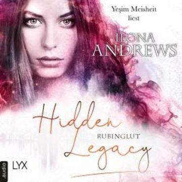 Rubinglut - Hidden Legacy - Nevada-Baylor-Serie, Teil 6 (Ungekürzt) audiobook, Ilona Andrews