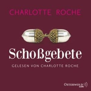 Schoßgebete, Charlotte Roche