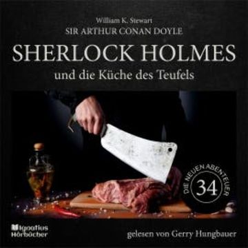 Sherlock Holmes und die Küche des Teufels (Die neuen Abenteuer, Folge 34) audiobook, Sir Arthur Conan Doyle