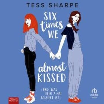 Six times we almost kissed audiobook, Tess Sharpe