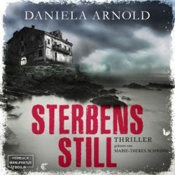 Sterbensstill (ungekürzt) audiobook, Daniela Arnold