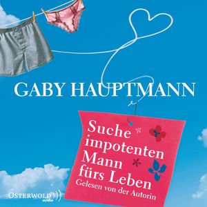 Suche impotenten Mann fürs Leben, Gaby Hauptmann