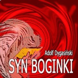 Syn Boginki, Adolf Dygasiński