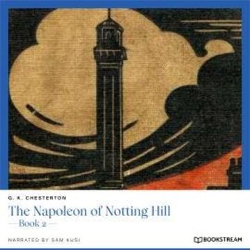 The Napoleon of Notting Hill - Book 2 (Unabridged) audiobook, G. K. Chesterton