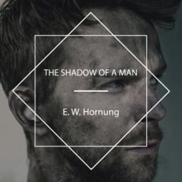 The Shadow of a Man audiobook, E. W. Hornung