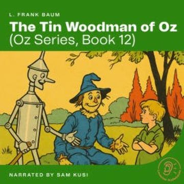 The Tin Woodman of Oz (Oz Series, Book 12) audiobook, L. Frank Baum