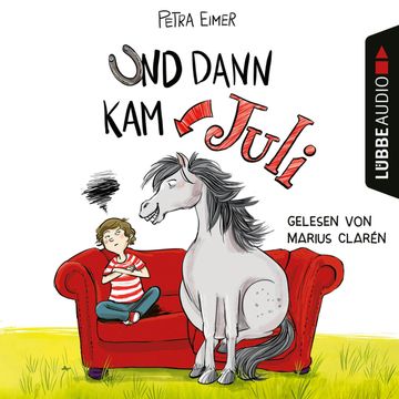 Und dann kam Juli audiobook, Petra Eimer