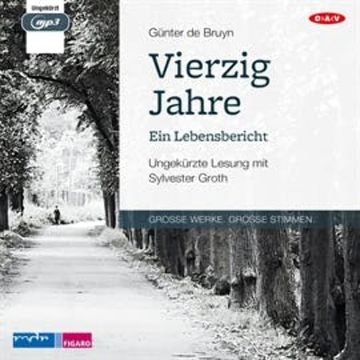 Vierzig Jahre. Ein Lebensbericht audiobook, Guenter de Bruyn