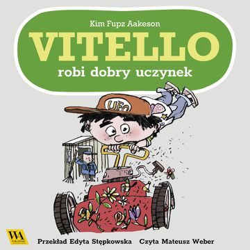 Vitello robi dobry uczynek audiobook, Kim Fupz Aakeson