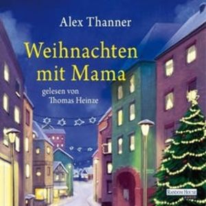 Weihnachten mit Mama, Alex Thanner