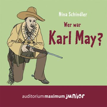 Wer war Karl May? audiobook, Nina Schindler