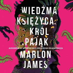 Wiedźma Księżyca, Król Pająk, Marlon James