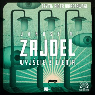 Wyjście z cienia audiobook, Janusz A. Zajdel