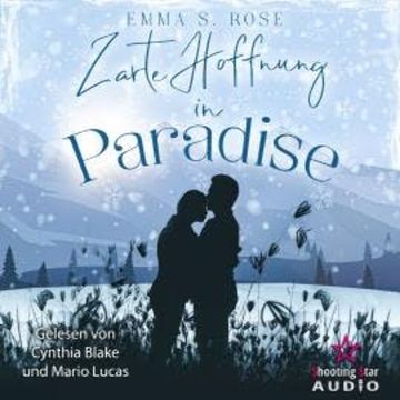 Zarte Hoffnung in Paradise - Kleine Stadt, große Gefühle, Band 3 (ungekürzt) audiobook, Emma S. Rose