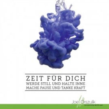 Zeit für Dich - Werde still und halte inne - Mache Pause und tanke Kraft audiobook, Joe Orszulik