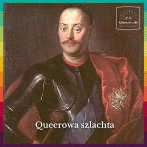 #16 Queerowa szlachta, Queerstorie