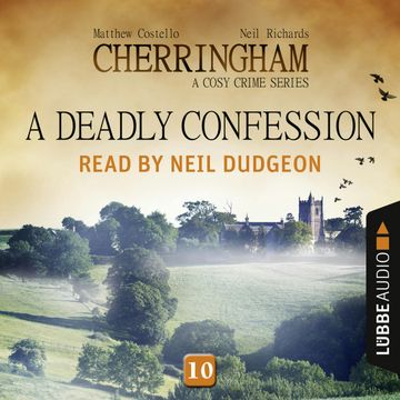 A Deadly Confession (Cherringham - A Cosy Crime Series 10) audiobook, Matthew Costello, Neil Richards