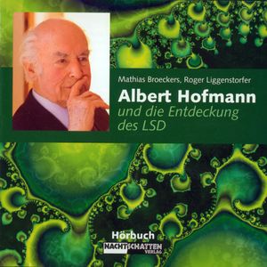 Albert Hofmann und die Entdeckung des LSD, Roger Liggenstorfer