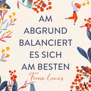 Am Abgrund balanciert es sich am besten, Fiona Lucas