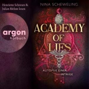 Autopsie einer Intrige - Academy of Lies, Band 2 (Ungekürzte Lesung), Nina Scheweling
