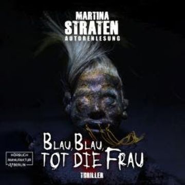 Blau, blau, tot die Frau - Franziska Merten Reihe, Band 2 (ungekürzt) audiobook, Martina Straten