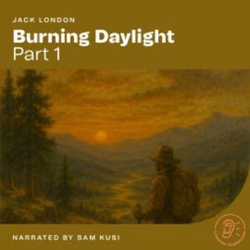 Burning Daylight (Part 1) audiobook, Jack London