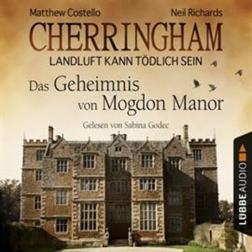 Das Geheimnis von Mogdon Manor (Cherringham - Landluft kann tödlich sein 2) audiobook, Matthew Costello, Neil Richards