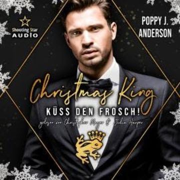 Christmas King: Küss den Frosch - Märchenhafte Weihnachten, Band 4 (ungekürzt) audiobook, Poppy J. Anderson