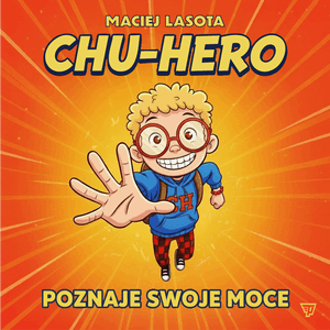 Chu-hero poznaje swoje moce, Maciej Lasota