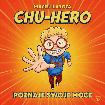 Chu-hero poznaje swoje moce audiobook, Maciej Lasota