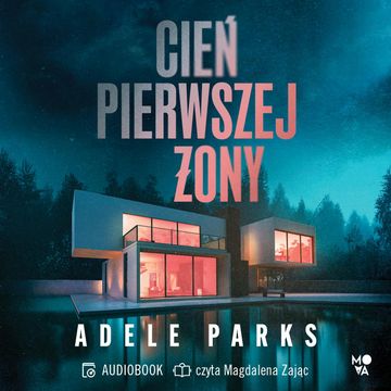 Cień pierwszej żony audiobook, Adele Parks