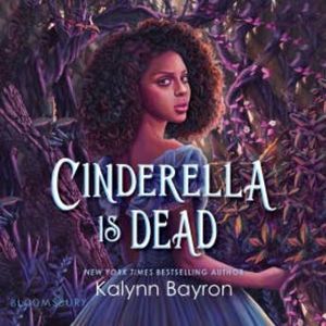 Cinderella Is Dead, Kalynn Bayron