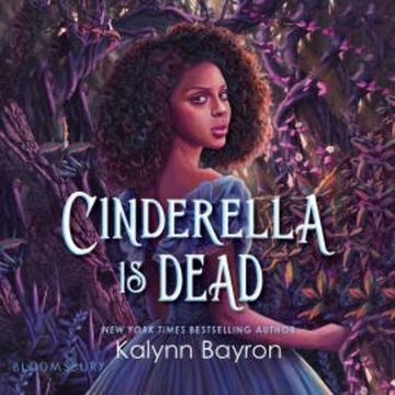 Cinderella Is Dead audiobook, Kalynn Bayron