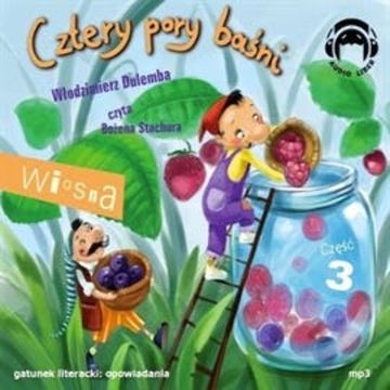 Cztery pory baśni. Wiosna 3 audiobook, Włodzimierz Dulemba