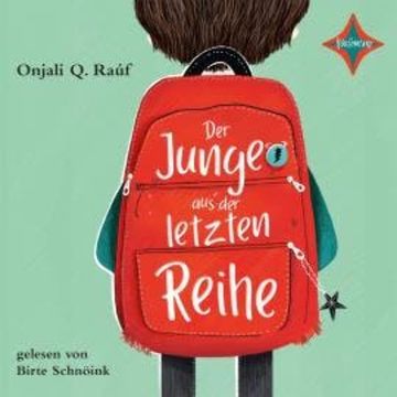 Der Junge aus der letzten Reihe (ungekürzt) audiobook, Onjali Q. Raúf